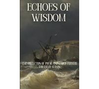 Echoes of Wisdom: The Collection of Poems and Guided Prayers, for every season
