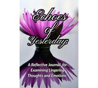 Echoes of Yesterday:: A Reflection Journal