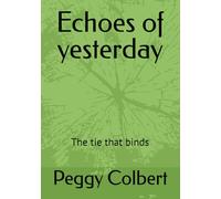 Echoes of yesterday: The tie that binds
