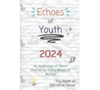 Echoes of Youth: An Anthology of Short Stories by Young Minds in Motion