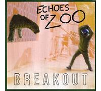 Echoes of Zoo - Breakout [Import]