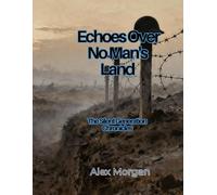 Echoes Over No Man's Land: Book 1 of The Silent Generation Chronicles