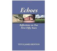 Echoes: Reflections On Our First Fifty Years