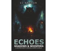 Echoes, Shadows & Whispers: A Western North Carolina Horror Novella
