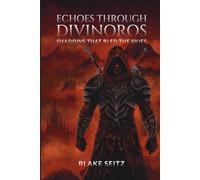 Echoes Through Divinoros: Shadows That Bled The Skies