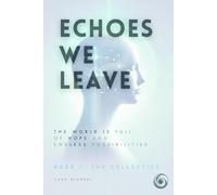 ECHOES WE LEAVE: BOOK 1: THE COLLECTIVE