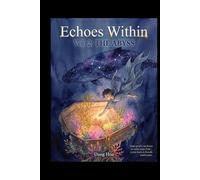Echoes Within: A Mind’s Journey - Vol. 2: The Abyss of Self: A Graphic Exploration of Identity, Trauma, and Inner Truth