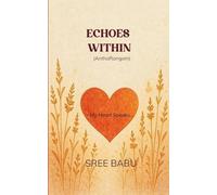 ECHOES WITHIN (AnthaRangam) My Heart Speaks..