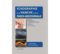 Echographie de la hanche et de la paroi abdominale Echographie musculosquelettique - Lionel Pesquer - Sauramps Medical - relié - Scolaire / Universitaire