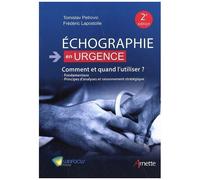 Echographie en urgence – Comment et quand l'utiliser ? Fondamentaux et principes d'analyses