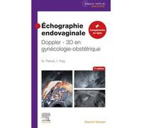 Échographie endovaginale Doppler - 3D Nicolas Perrot (Auteur), Isabelle Frey (Auteur)