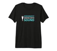 Échographie Voyant l'échographe sonore T-Shirt Haut de Gamme