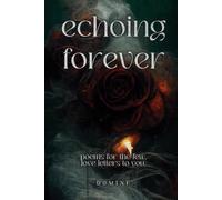 Echoing Forever: Poems for the Few, Love Letters to You