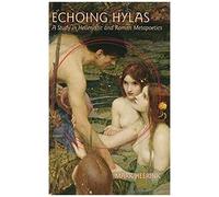 Echoing Hylas: A Study In Hellenistic And Roman Metapoetics