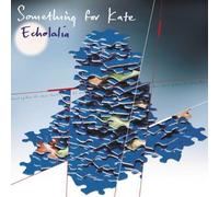 Something for Kate - Echolalia [Import]