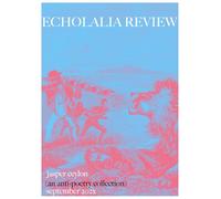 Echolalia Review: An Anti-Poetry Collection