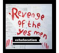 echolocation-Revenge of the Yes Men CD New