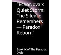 “EchoNova x Quiet Storm: The Silence Remembers - Paradox Reborn”