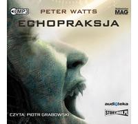 Echopraksja - Peter Watts (livre audio en polonais)