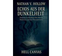 Echos aus der Dunkelheit: Zwanzig Geschichten zwischen Horror, Wahnsinn und Übernatürlichem