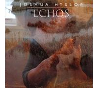 Echos by Joshua Hyslop [Audio CD] NEUF