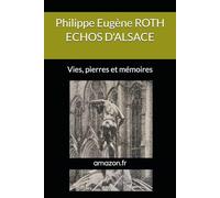 ÉCHOS D’ALSACE: Vies, pierres et mémoires