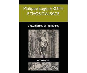 ÉCHOS D’ALSACE: Vies, pierres et mémoires