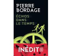 Échos dans le temps - Pierre Bordage - J'ai Lu - Poche - Roman