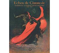 Échos de Cimmérie - Hommage A Robert Ervin Howard (1906 - 1936)