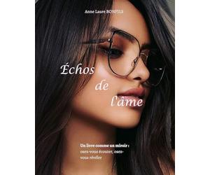 Échos de l'âme: Un livre comme un miroir: osez vous écouter, osez vous révéler