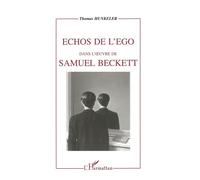 Échos de l'ego dans l'oeuvre de Samuel Beckett - Thomas Hunkeler - L'harmattan - Livre