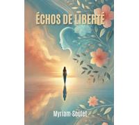 Échos de liberté: recueil de textes poétiques personnels