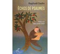 Echos de psaumes Raphaël Sadin (Auteur)