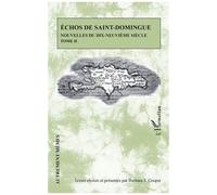 Echos De Saint-Domingue - Nouvelles Du Dix-Neuvième Siècle Tome 2