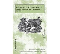 Echos de Saint-Domingue Tome 1 Nouvelles du dix-neuvième siècle - Grégory Pierrot - L'harmattan - broché - Nouvelles