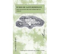 Echos de Saint-Domingue Tome II Nouvelles du dix-neuvième siècle - Barbara T. Cooper - L'harmattan - broché - Nouvelles