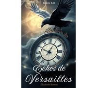 Échos de Versailles: Élizabeth Rowen Saga