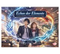 Echos der Elemente (Wandkalender 2027 DIN A2 quer), CALVENDO Monatskalender: Zwischen Schulalltag und Herzklopfen erwacht die Magie