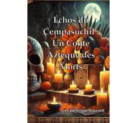 Échos du Cempasúchil : Un Conte Aztèque des Morts