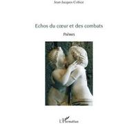 Echos du coeur et des combats Jean-Jacques Coltice (Auteur)