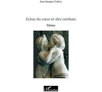 Echos du coeur et des combats Poèmes - Jean-Jacques Coltice - L'harmattan - broché - Poésie
