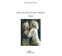 Echos du coeur et des combats Poèmes - Jean-Jacques Coltice - L'harmattan - broché - Poésie