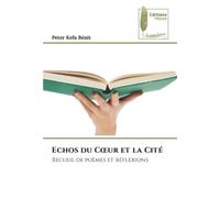 Echos du Cœur et la Cité: Recueil de poèmes et réflexions
