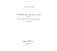 Echos Du Grand Âge - Précédé De Comme Un Oiseau Puissant Aux Ailes Libres