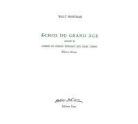 Echos Du Grand Âge - Précédé De Comme Un Oiseau Puissant Aux Ailes Libres