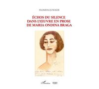 Echos Du Silence Dans L'oeuvre En Prose De Maria Ondina Braga