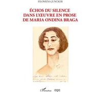 Filomena Juncker – Échos du silence dans l'œuvre en prose de Maria Ondina Braga – Broché