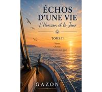 Échos d'une vie: L'horizon et le jour