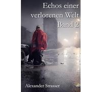 Echos einer verlorenen Welt Band 2