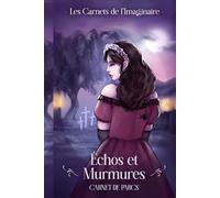 Echos et Murmures : Carnet de Parcs